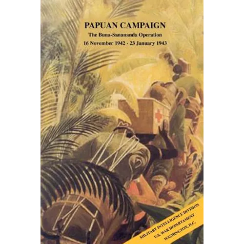 Papuan Campaign: The Buna-Sanananda Operation, 16 November 1942 - 23 January 1943