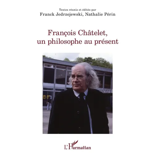 François Châtelet, un philosophe au présent