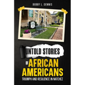 Untold Stories of African Americans Triumph and Resilience in Natchez