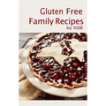 Gluten Free Family Recipes: by KOB