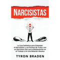 Narcisistas: La guía definitiva para entender el narcisismo y las formas de tratar con un narcisista que usa la manipulación en el trabajo o en una re