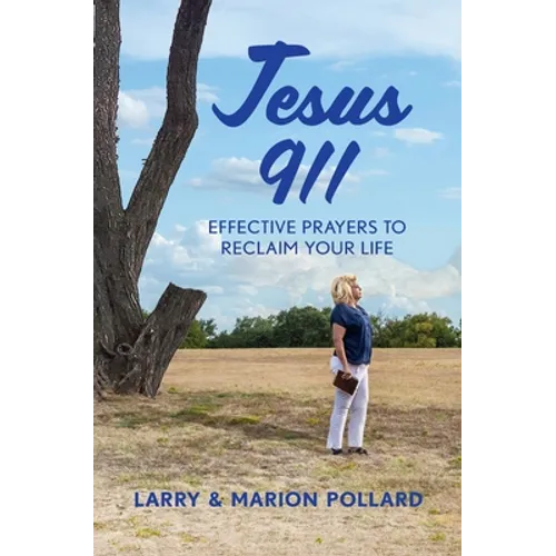 Jesus 911: Effective Prayers to Reclaim Your Life