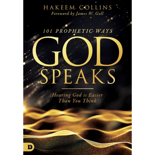 101 Prophetic Ways God Speaks: Hearing God is Easier than You Think