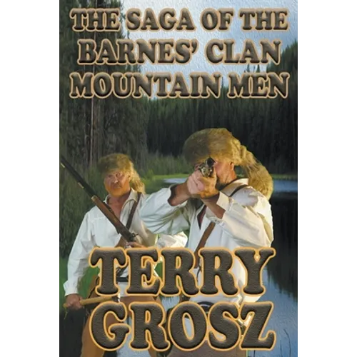 The Saga of The Barnes' Clan, Mountain Men