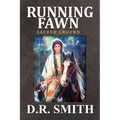 Running Fawn: Sacred Ground