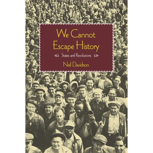 We Cannot Escape History: States and Revolutions