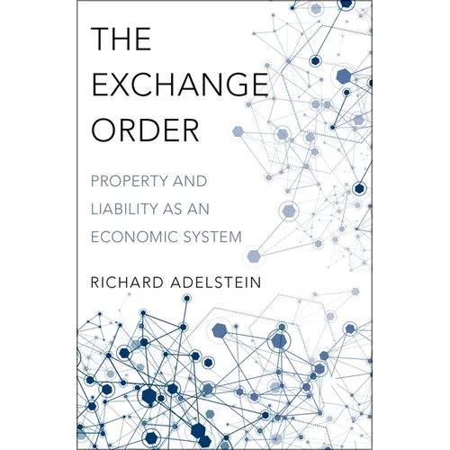 Exchange Order: Property and Liability as an Economic System