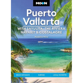 Moon Puerto Vallarta: With Sayulita, the Riviera Nayarit & Costalegre: Getaways, Beaches & Surfing, Local Flavors