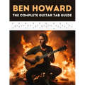 Ben Howard: The Complete Guitar Tab Guide