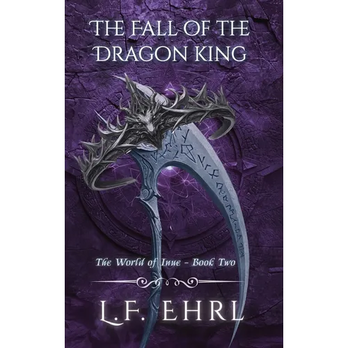 The Fall of the Dragon King: The World of Inue - Book Two
