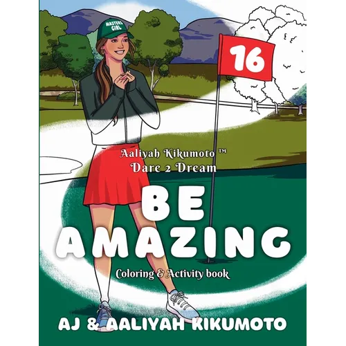 Aaliyah Kikumoto(TM) Dare 2 Dream- Be Amazing: The Masters Girl Coloring and Activity Book Designed to Promote Girls' Empowerment, Boost Confidence, a
