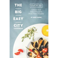 The Big Easy City Cookbook: Over 39 Creole And Cajun Recipes from New Orleans