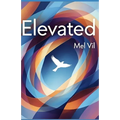 Elevated: an anthology of short stories