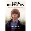 Time Between: My Life as a Byrd, Burrito Brother, and Beyond