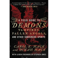 A Field Guide to Demons, Vampires, Fallen Angels Other Subversive Spirits