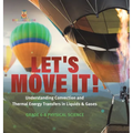 Let's Move It! Understanding Convection and Thermal Energy Transfers in Liquids & Gases Grade 6-8 Physical Science