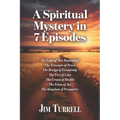 A Spiritual Mystery in 7 Episodes: A Pathfinder Series Story