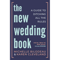 The New Wedding Book: A Guide to Ditching All the Rules