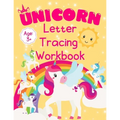 Unicorn Letter Tracing Workbook: Alphabet Tracing Book for Preschoolers Practice Writing Letters for Kids Ages 3+ Handwriting Practice Paper