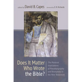 Does It Matter Who Wrote the Bible?