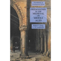 Freemasonry in the Medieval or Middle Ages: Foundations of Freemasonry Series