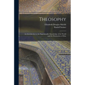 Theosophy: An Introduction to the Supersensible Knowledge of the World and the Destination of Man