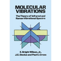 Molecular Vibrations: The Theory of Infrared and Raman Vibrational Spectra