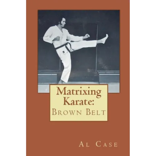 Matrixing Karate Volume Three Brown Belt
