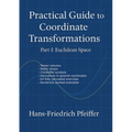 Practical guide to coordinate transformations: Part I: Euclidian Space