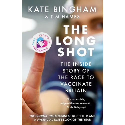 The Long Shot: The Inside Story of the Race to Vaccinate Britain
