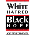 White Hatred Black Hope: Overcoming Oppression in America
