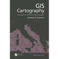 GIS Cartography: A Guide to Effective Map Design, Third Edition
