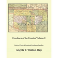 Freedmen of the Frontier Volume 2: Selected Creek and Seminole Freedmen Families