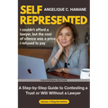 Self-Represented: A Step-by-Step Guide to Contesting a Trust or Will Without a Lawyer
