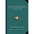 Elenco Di Alcune Parole, Oggidi Frequentemente In Uso (1799)