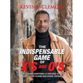 The Indispensable Game of X's and O's: How I Learned Everything I'd Ever Need to Know About Life by Playing High School Football
