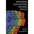 Mothers, Daughters, Sisters, Wives