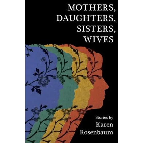 Mothers, Daughters, Sisters, Wives