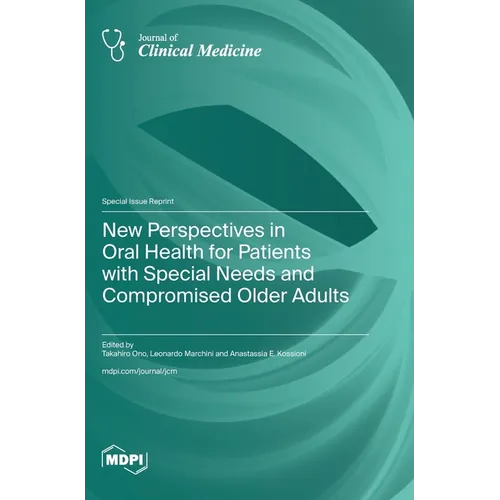 New Perspectives in Oral Health for Patients with Special Needs and Compromised Older Adults