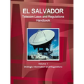 El Salvador Telecom Laws and Regulations Handbook Volume 1 Strategic Information and Regulations