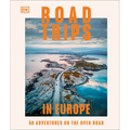 Road Trips in Europe: 50 Adventures on the Open Road