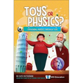 Toys or Physics?: Explaining Physics Through Toys
