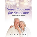Never Too Late for New Love: Adding Zest to Later Life