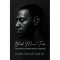 Black Man's Tears: A Poetic Witness to Invisibility, Inheritance, and Becoming