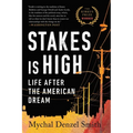 Stakes Is High: Life After the American Dream