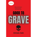 Good to Grave