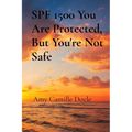 SPF 1500 You Are Protected, But You're Not Safe