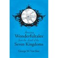 Amazing Wonderfultales(R) From The Land Of The Seven Kingdoms
