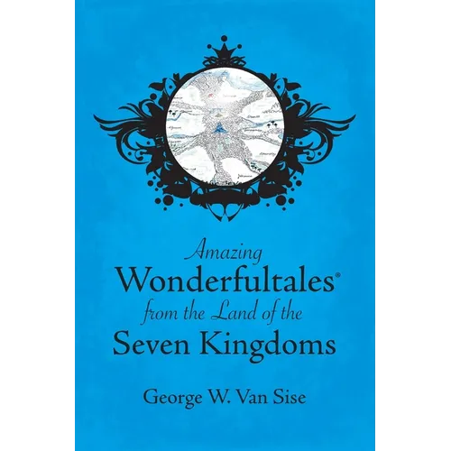 Amazing Wonderfultales(R) From The Land Of The Seven Kingdoms