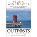 Outposts: Journeys to the Surviving Relics of the British Empire